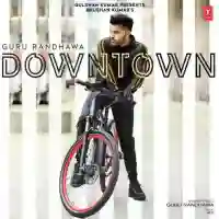 Downtown - Guru Randhawa 2018 cover image