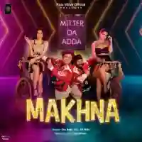 Makhna (Mitter Da Adda) - Dev Negi 2024 cover image