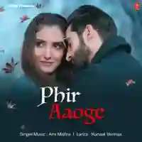 Phir Aaoge - Ami Mishra 2021 cover image