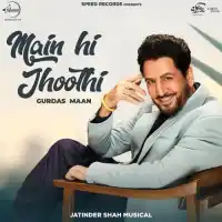 Main Hi Jhoothi - Gurdas Maan 2024 cover image