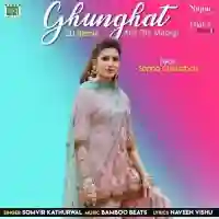 Ghunghat - Remix - Somvir Kathurwal 2019 cover image