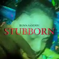 Stubborn - Ronn Sandhu 2022 cover image