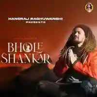 Bhole Shankar - Hansraj Raghuwanshi 2021 cover image