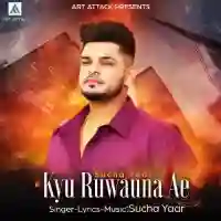 Kyu Ruwauna Ae - Sucha Yaar 2021 cover image