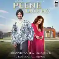 Peene Lage Ho - Rohanpreet Singh 2021 cover image