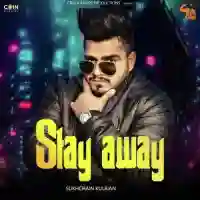 Stay Away - Sukhchain Kulrian 2021 cover image