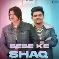 Bebe Ke Shaq - Amit Saini Rohtakiya 2022 cover image