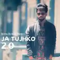 Ja Tujhko 2.0 - Deepak Rathore Project 2024 cover image