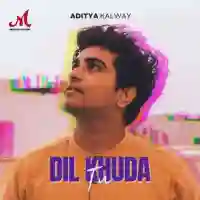 Dil Khuda Tu - Aditya Kalway 2022 cover image