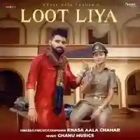 Loot Liya - Khasa Aala Chahar 2021 cover image