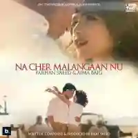 Na Cher Malangaan Nu - Farhan Saeed 2021 cover image