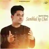 Sambhal Ke Chal - Kamal Khan 2022 cover image