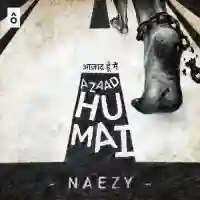 Azaad Hu Mai - Naezy 2017 cover image