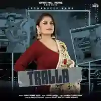 Tralla - Jashandeep Kaur 2022 cover image