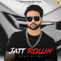 Jatt Rollin - Sonu Bajwa 2024 cover image