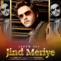 Jind Meriye - Javed Ali 2021 cover image