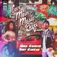 Car Mein Music Baja - Neha Kakkar 2016 cover image