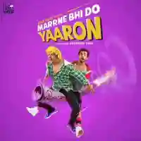 Marrne Bhi Do Yaaron 2019 cover image