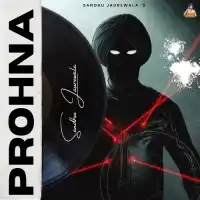 Prohna - Sandhu Jaurewala 2024 cover image