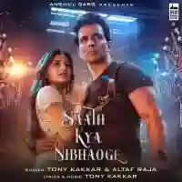 Saath Kya Nibhaoge - Tony Kakkar 2021 cover image