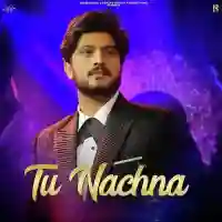 Tu Nachna - Gurnam Bhullar 2021 cover image