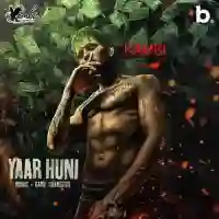 Yaar Huni - Kambi Rajpuria 2022 cover image