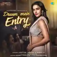 Dream Mein Entry - Jyotica Tangri 2021 cover image