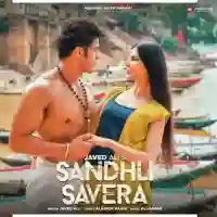 Sandhli Savera - Javed Ali 2022 cover image