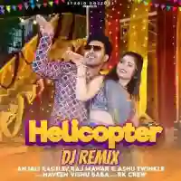 Helicopter DJ Remix - Raj Mawar 2024 cover image