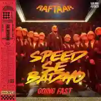 Speed Se Badho - Raftaar 2022 cover image