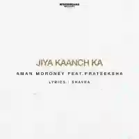 Jiya Kaanch Ka - Aman Moroney 2021 cover image