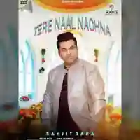 Tere Naal Nachna - Ranjit Rana 2022 cover image