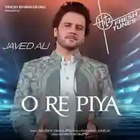 O Re Piya - Javed Ali 2022 cover image