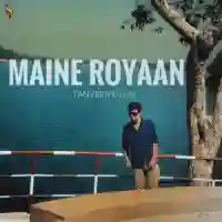 Maine Royaan - Tanveer Evan 2021 cover image