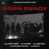 Born Ready - Almeet Sandhu And Rb Khera 2022 cover image