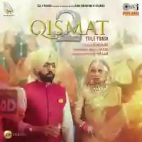 Qismat 2 Title Track - B Praak 2021 cover image