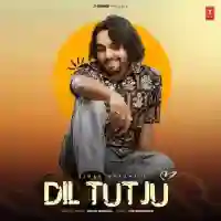 Dil Tutju - Simar Doraha 2024 cover image