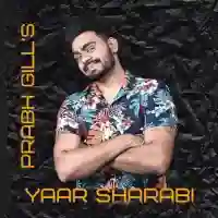 Yaar Sharabi - Prabh Gill 2021 cover image