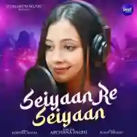 Saiyaan Re Saiyaan - Archana Padhi 2024 cover image