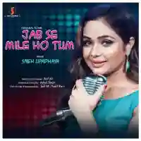 Jab Se Mile Ho Tum - Sneh Upadhya 2021 cover image