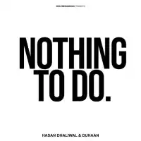 Nothing To Do. - Hasan Dhaliwal 2024 cover image