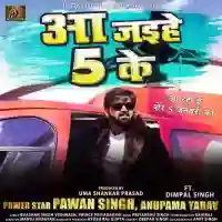 Aa Jaihe 5 Ke - Pawan Singh cover image