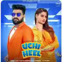 Uchi Heel - Khasa Aala Chahar 2022 cover image