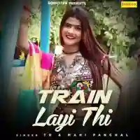 Train Layi Thi - Tarun Panchal 2022 cover image