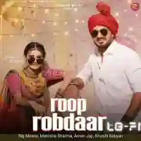 Roop Robdaar (LOFI) - Raj Mawar 2024 cover image