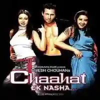 Chaahat Ek Nasha 2005 cover image